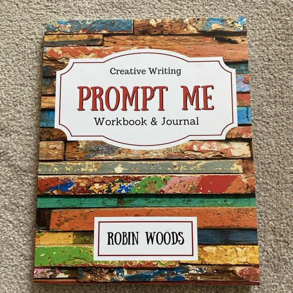 Prompt Me: Creative Writing Journal & Workbook By Robin Woods NEW - Picture 1 of 2